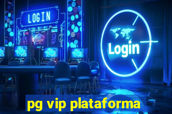 pg vip plataforma